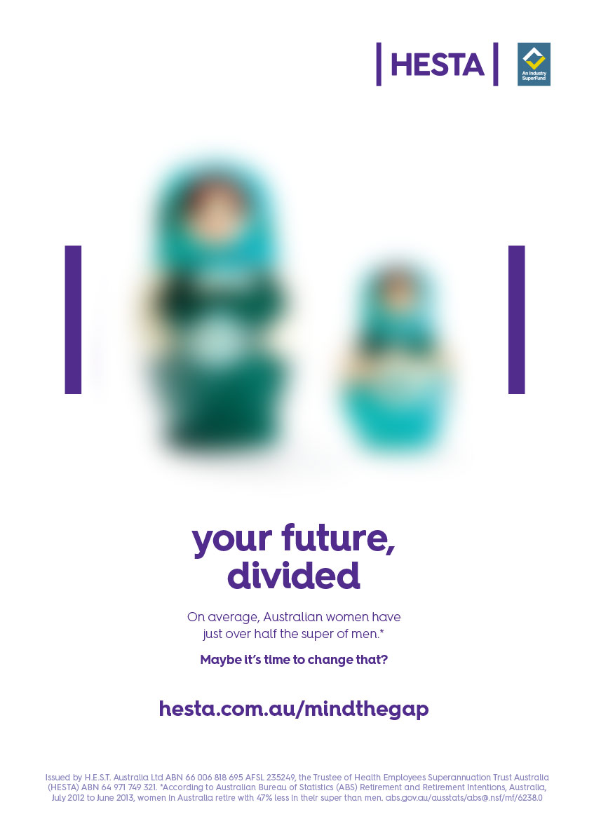 HESTA logo. your future, divided. On average, Australian women have just over half the super of men. Maybe it's time to change that? hesta.com.au/mindthegap