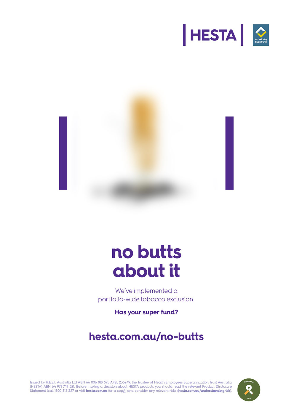 no butts about it We’ve implemented a portfolio-wide tobacco exclusion. Has your super fund?