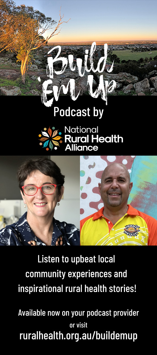 Build' Em Up podcast by National Rural Health Alliance. Listen to upbeat local community experiences and inspirational rural health stories! Available now on your podcast provider or visit ruralhealth.org.au/buildemup