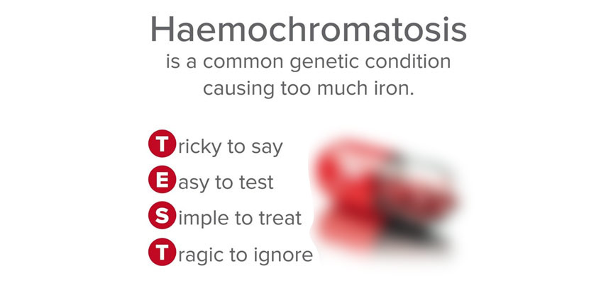 Iron tablet illustration with text Haemochromatosis is acommon genetic condition causing oo much iron. Tricky to say.Easy to test.Simple to treat.Tragic to ignore.