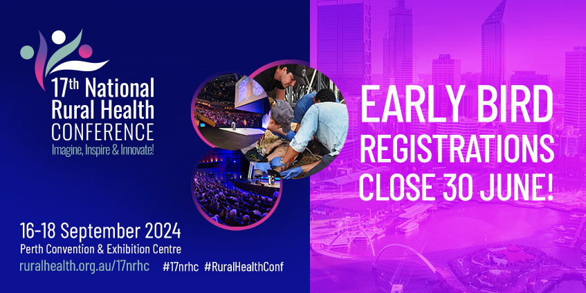 17th National Rural Health Conference Early Bird registrations close 30 June