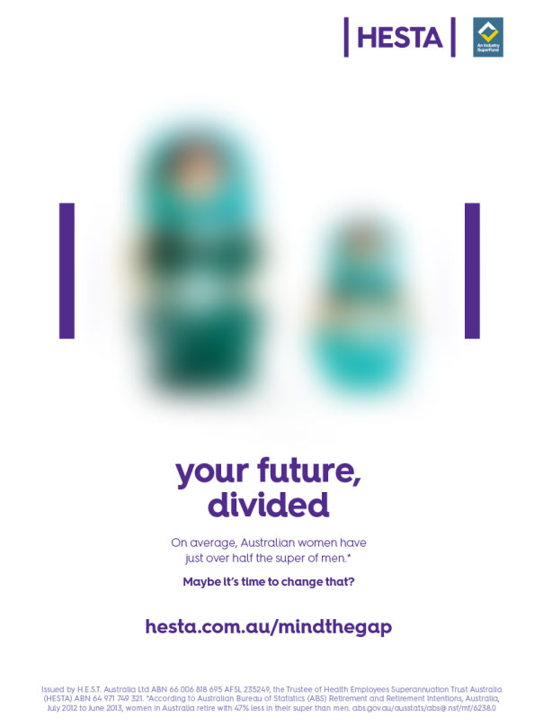 HESTA logo. your future, divided. On average, Australian women have just over half the super of men. Maybe it's time to change that? hesta.com.au/mindthegap