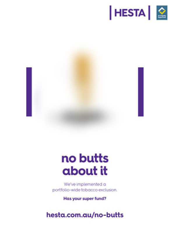 no butts about it We’ve implemented a portfolio-wide tobacco exclusion. Has your super fund?