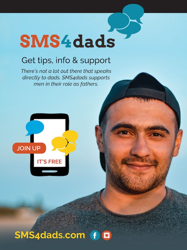 SMS4dads Get tips, info & support. There's not a lot out there that speaks directly to dads. SMS4dads supports men in their role as fathers. Join up it's free. SMS4dads.com