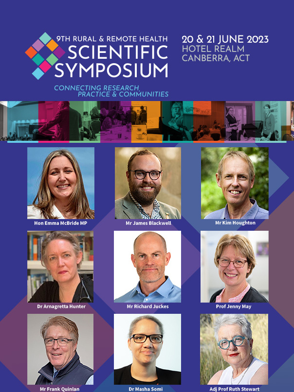 9th Rural and Remote Scientific Symposium. Connecting research practice and comunities.  20- 21 June 2023. Hotel Realm Canberra. Registrations now open. ruralhealth.org.au/9rrhss