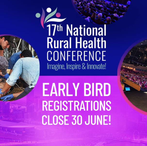 17th National Rural Health Conference Early Bird registrations close 30 June